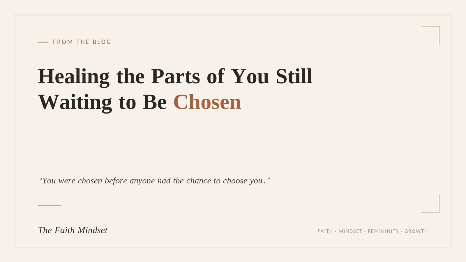 The Painful Truth Behind Waiting to Be Chosen And How to Heal